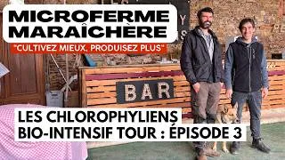 Miniature : Bio-Intensif Tour - Épisode 3 : Les Chlorophyliens (lancement, chiffrage, visite)