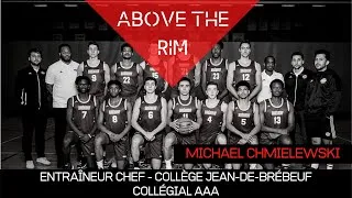 Miniature : ABOVE THE RIM #7 - Michael Chmielewski - Entraîneur collégial AAA, collège Jean-De-Brébeuf