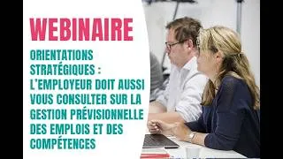 Miniature : Orientations stratégiques: l’employeur doit vous consulter sur la gestion des emplois et compétences
