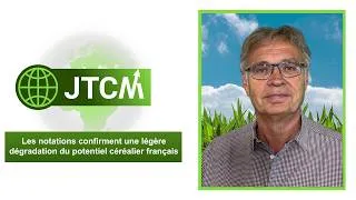 Miniature : JTCM - Les notations confirment une légère dégradation du potentiel céréalier français - 12/06/2026