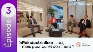 Miniature : Épisode 3 - Réindustrialiser… Oui, mais pour qui et comment ?