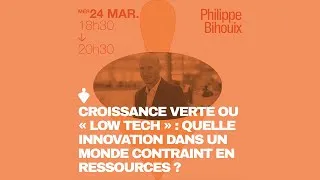 Miniature : [REDIFFUSION] Webinaire : Croissance verte ou « low tech »  avec  Philippe Bihouix