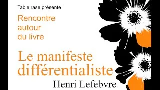 Miniature : Le manifeste différentialiste - Rencontre autour du livre de Henri Lefebvr