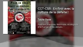 Miniature : CGT-CSR : En finir avec la culture de la défaite !