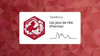Miniature : TableRonce 10 - Les jeux de rôle d'horreur