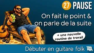 Miniature : On fait le point pour mieux s'attaquer à la suite - Débuter en guitare folk - Cours nº27