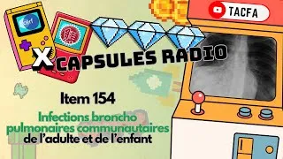 Miniature : CAPSULES RADIO - Item 154 : Infections bronchopulmonaires communautaires de l'adulte et de l'enfant