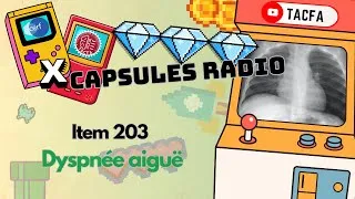 Miniature : CAPSULES RADIO - Item 203 : Dyspnée aiguë