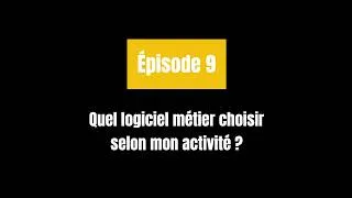 Miniature : Quel logiciel métier choisir selon mon activité ? | Épisode 9
