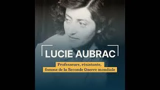 Miniature : Lucie Aubrac : professeure, résistante, et femme de la Seconde Guerre mondiale