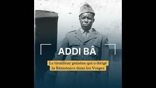 Miniature : Addi bâ : le tirailleur guinéen qui a dirigé la Résistance dans les Vosges