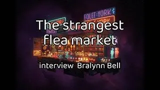 Miniature : The strangest flea market - Interview de son créateur, Bralynn Bell.