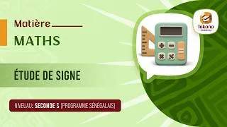 Miniature : mathématiques || Étude de signe || Seconde S (programme sénégalais)