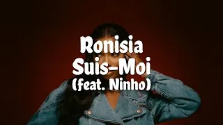 Miniature : Ronisia - Suis-moi ft. Ninho (Paroles/Lyrics)