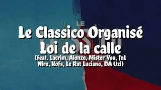 Miniature : Le Classico Organisé - Loi de la calle (Paroles/Lyrics)