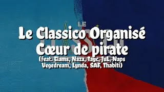 Miniature : Le Classico Organisé - Cœur de pirate (Paroles/Lyrics)
