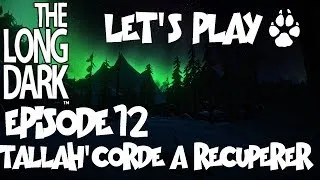 Miniature : Let's Play - The Long Dark - Traqueur - Episode 12 : Tallah' Corde a Récupérer !