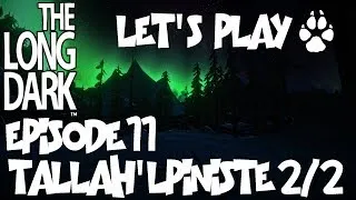 Miniature : Let's Play - The Long Dark - Traqueur - Episode 11 : Tallah' lpiniste ! 2/2