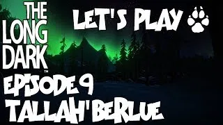 Miniature : Let's Play - The Long Dark - Traqueur - Episode 9 : Tallah' Berlue !