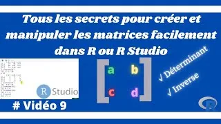Miniature : Comment créer et manipuler les matrices dans R|Tous les secrets sur les matrices dans R, RStudio.