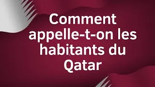 Miniature : Comment appelle-t-on les habitants du Qatar