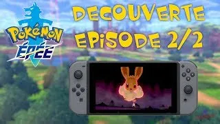 Miniature : Découverte - Pokémon Epée Ep.2/2