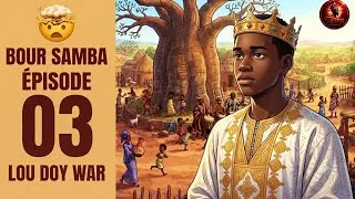 Miniature : BOUR SAMBA | Le Royaume des Ancêtres | - histoire en wolof_ épisodes 03 #histoirenwolof