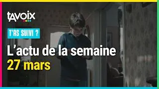 Miniature : L’actu de la semaine de 27 mars par Ta Voix