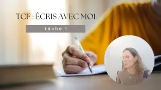 Miniature : TCF : j’écris une Tâche 1 je pratique avec toi