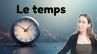 Miniature : ⏰ Si j’avais le temps… je regarderais cette vidéo ! Comment parler du temps au TCF