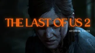 Miniature : THE LAST OF US PART II – ÉPISODE 3 | 1-0 POUR ELLIE