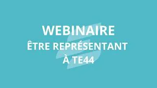 Miniature : 20260512 Webinaire Etre Représentant à TE44