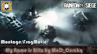 Miniature : Rainbow Six Siege | Montage / Compilation | My Name Is Blitz By Curckq