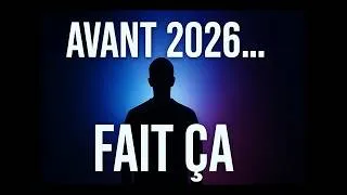 Miniature : Avant 2026 : règle ça maintenant… sinon ta vie ne bougera pas