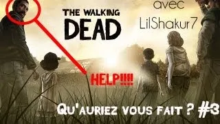 Miniature : Et vous qu'auriez vous fait ?! #3 avec LilShakur7 ~ Comment on faaaaait ?! ~ TWD