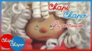 Miniature : 🔴🔵 CHAPI CHAPO - La Perruque | ÉPISODE 33