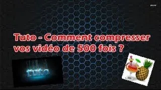 Miniature : [TUTO] - Comment compresser vos vidéos de 500 fois ! Facile et Rapide