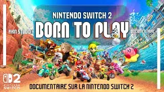 Miniature : DOCUMENTAIRE NINTENDO SWITCH 2: BORN TO PLAY