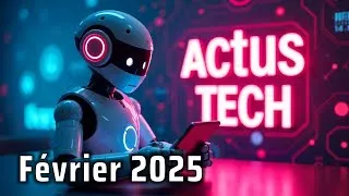 Miniature : Les Actus Tech｜Février 2025