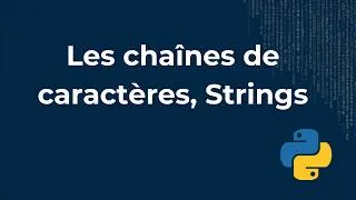 Miniature : [04] Les Chaînes de Caractères (Strings) en Python | Tutoriel Python Complet