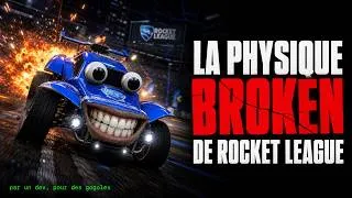 Miniature : La PHYSIQUE dans ROCKET LEAGUE (BROKEN)