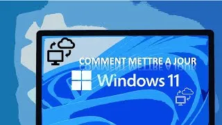 Miniature : Windows 11 : Comment mettre à jours WINDOWS 11