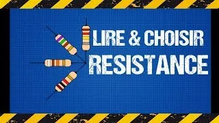 Miniature : LIRE & CHOISIR une RESISTANCE - Les bases simplifiées ! #05