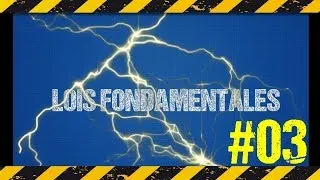 Miniature : LOIS FONDAMENTALES de L'ELECTRICITE - Les bases simplifiées ! #03