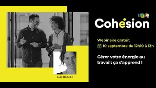Miniature : Webinaire Cohésion : Gérer votre énergie au travail  ça s’apprend !