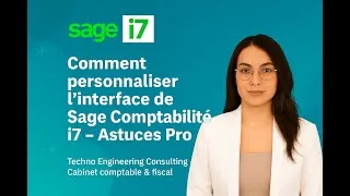 Miniature : Personnaliser l’interface Sage i7 – Astuces pour un environnement de travail efficace