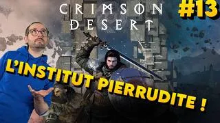 Miniature : CRIMSON DESERT ÉP. 13  ON VISITE L’INSTITUT PIERRUDITE !