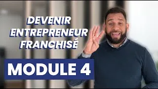 Miniature : Comment Devenir Entrepreneur Franchisé [ MODULE 4 ]