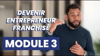 Miniature : Comment Devenir Entrepreneur Franchisé [ MODULE 3 ]
