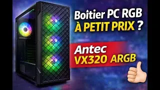 Miniature : Antec VX320 ARGB : un boîtier PC RGB efficace à petit prix ?